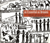 As Essential as Dreams: Self-Taught Art from the Collection of Stephanie and John Smither By Michelle White, Lynne Adele (Contributions by), Brooke Davis Anderson (Contributions by), Haley Berkman (Contributions by), David Breslin (Contributions by), Víctor M. Espinosa (Contributions by), William Fagaly (Contributions by), Edward M. Gómez (Contributions by), Jo Farb Hernández (Contributions by), Lee Kogan (Contributions by), Colin Rhodes (Contributions by), Leslie Umberger (Contributions by) Cover Image