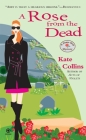 A Rose From the Dead: A Flower Shop Mystery By Kate Collins Cover Image
