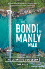 The Bondi to Manly Walk: The Definitive Guidebook By Tara Wells Cover Image