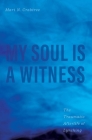 My Soul Is a Witness: The Traumatic Afterlife of Lynching (New Directions in Narrative History) By Mari N. Crabtree Cover Image