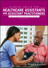 Clinical Skills for Healthcare Assistants and Assistant Practitioners By Angela Whelan (Editor), Elaine Hughes (Editor) Cover Image
