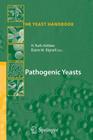 Pathogenic Yeasts (Yeast Handbook) By Ruth Ashbee (Editor), Elaine M. Bignell (Editor) Cover Image