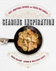 Searing Inspiration: Fast, Adaptable Entrées and Fresh Pan Sauces By Susan Volland Cover Image