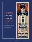 Reading Graphic Design History: Image, Text, and Context By David Raizman Cover Image