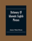 Dictionary Of Idiomatic English Phrases Cover Image