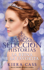 La reina y La Favorita/ The Queen and The Favorite (HISTORIAS DE LA SELECCION/ THE SELECTION STORIES) By Kiera Cass, Jorge Rizzo (Translated by) Cover Image