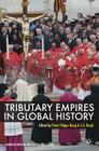 Tributary Empires in Global History (Cambridge Imperial and Post-Colonial Studies) Cover Image