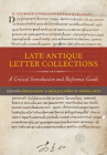 Late Antique Letter Collections: A Critical Introduction and Reference Guide Cover Image