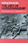 The Art of Horsemanship By Xenophon, M. H. Morgan (Translator), Morris Morgan (Translator) Cover Image