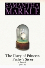 The Diary of Princess Pushy's Sister: A Memoir Part 1 Cover Image