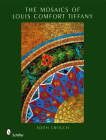 The Mosaics of Louis Comfort Tiffany Cover Image