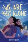 We Are Not Alone By Katryn Bury Cover Image