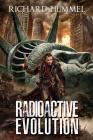 Radioactive Evolution By Richard Hummel Cover Image