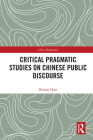 Critical Pragmatic Studies on Chinese Public Discourse (China Perspectives) By Xinren Chen Cover Image