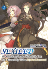 Sexiled: My Sexist Party Leader Kicked Me Out, So I Teamed Up with a Mythical Sorceress! Vol. 2 Cover Image