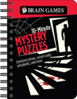 Brain Games - To Go - 10-Minute Mystery Puzzles: Unsolved Crimes, Secret Codes, Whodunits, and More By Publications International Ltd, Brain Games Cover Image