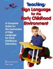 Teaching: Sign Language for the Early Childhood Environment By Lillian I. Hubler C. D. a., Michael S. Hubler Ed S. Cover Image