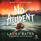 No Accident By Laura Bates, Justis Bolding (Read by) Cover Image