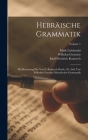 Hebräische Grammatik: Mit Benutzung Der Von E. Kautzsch Bearb. 28. Aufl. Von Wilhelm Gesenius' Hebräischer Grammatik; Volume 1 Cover Image