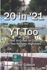 20 in '21 and the YT Too: Coast to Coast to Coast on Two Historic Highways By Denny Gibson Cover Image