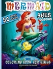 Mermaid Coloring Book For Girls Ages 4-8 5-9 9-12 Activity Book For Children: 50 Unique And High-Quality colouring Pages Illustrations Of Magnificent By Willie Mock Cover Image