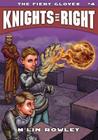 The Fiery Gloves (Knights of Right #4) By M'Lin Rowley, Michael Walton (Illustrator) Cover Image