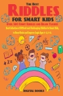 The Best Riddles For Smart Kids Book: Best Collection of Difficult and Challenging Riddles for Smart Kids, to Boost Brain and Improve Logic Ages 4 - 8 By Digital Books Cover Image