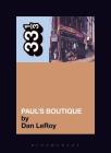 The Beastie Boys' Paul's Boutique (33 1/3 #30) By Dan Leroy Cover Image