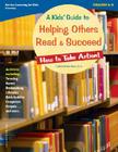 A Kids' Guide to Helping Others Read & Succeed: How to Take Action! (How to Take Action! Series) Cover Image