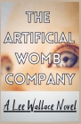 The Artificial Womb Company By Lee Wallace Cover Image