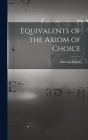 Equivalents of the Axiom of Choice By Herman Rubin Cover Image