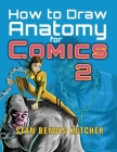 How to Draw Anatomy for Comics 2 By Stan Bendis Kutcher Cover Image