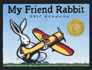 My Friend Rabbit: A Picture Book By Eric Rohmann, Eric Rohmann (Illustrator) Cover Image