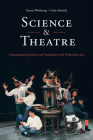 Science & Theatre: Communicating Science and Technology with Performing Arts By Emma Weitkamp, Carla Almeida Cover Image