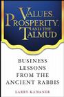 Values, Prosperity, and the Talmud: Business Lessons from the Ancient Rabbis Cover Image