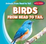 Birds from Head to Tail (Animals from Head to Tail) By Reese Archer Cover Image