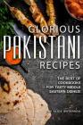 Glorious Pakistani Recipes: The Best of Cookbooks for Tasty Middle Eastern Dishes! Cover Image