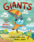 Giants Are Very Brave People By Florence Parry Heide, Merrill Rainey (Illustrator) Cover Image