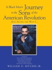 A Black Man's Journey to the Sons of the American Revolution By Jr. Ritchie, William O. Cover Image