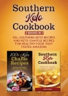 Southern Keto Cookbook 2 Books in 1: 170+ Southern Keto Recipes and Keto Chaffle Recipes for Healthy Food that Tastes Amazing By Sam Kuma Cover Image