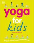Yoga For Kids: Simple First Steps in Yoga and Mindfulness (Mindfulness for Kids) By Susannah Hoffman, Patricia Arquette (Foreword by) Cover Image