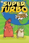 Super Turbo Protects the World (Super Turbo: The Graphic Novel #4) Cover Image