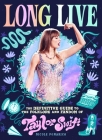 Long Live: The Definitive Guide to the Folklore and Fandom of Taylor Swift Cover Image