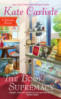 The Book Supremacy (Bibliophile Mystery #13) By Kate Carlisle Cover Image