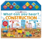 What Can You Hear?: Construction: With 10 Busy Sounds By Roger Priddy Cover Image