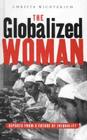 The Globalized Woman: Reports from a Future of Inequality By Christa Wichterich Cover Image