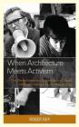 When Architecture Meets Activism: The Transformative Experience of Hank Williams Village in the Windy City By Roger Guy Cover Image