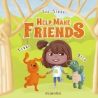 The Story Help Make Friends: A Fun Children's Book About Friendship, Kindness, Social Skills (Pictures, Emotions & Feelings Book, Kindergarten Book Cover Image