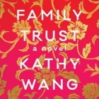 Family Trust Lib/E By Kathy Wang, Joy Osmanski (Read by) Cover Image