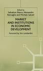 Market and Institutions in Economic Development: Essays in Honour of Paolo Sylos Labini By Alessandro Roncaglia, Salvatore Biasco, Michele Salvati (Editor) Cover Image